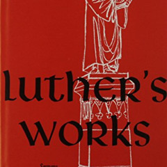 View PDF 💗 Luther's Works, Volume 24 (Sermons on Gospel of St John Chapters 14-16):