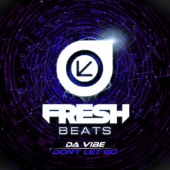 Da Vibe - Don't Let Go (FRESH BEATS)