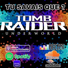 Tu Savais Que ?  Tomb Raider Underworld