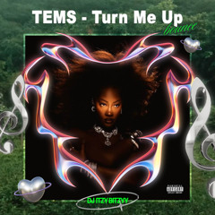 Tems Turn Me Up Bounce Mix