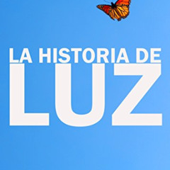 [GET] PDF 📋 LA HISTORIA DE LUZ: El amor no conoce límites (Spanish Edition) by  Fern
