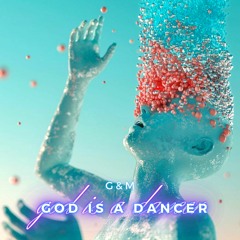 God Is A Dancer