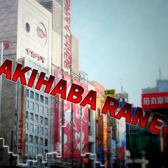 AKIHABA RANE(未完成)
