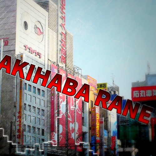 AKIHABA RANE(未完成)