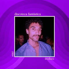 Discoteca Fantástica #008 - Teodoro