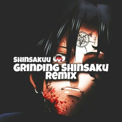 Grinding / Shinsaku Remix