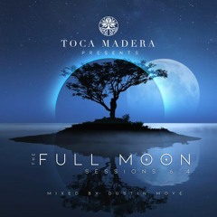 Full Moon Sessions - August 2020 (Sturgeon Moon) Dustin Moye Guest Mix