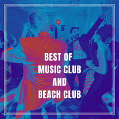BEST OF MUSIC CLUB AND BEACH CLUB