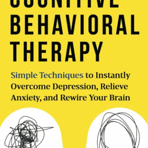Stream E-book download Cognitive Behavioral Therapy: Simple ...