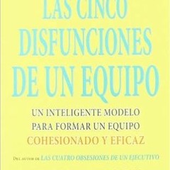 Download ⚡️ (PDF) Las cinco disfunciones de un equipo (Narrativa empresarial) (Spanish Edition) Audi