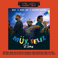 Ñejo, Nicky Jam Ft Silvestre Dangond - Muy Feliz Remix ( Edit - DJ. ESE ) ( 2 Vrs Free Download )