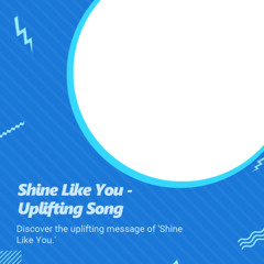 Shine Like You