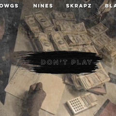 Mowgs ft. Nines, Skrapz & Blade Brown - Don't Play (Remix)
