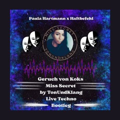 Paula Hartmann x Haftbefehl - Geruch von Koks (Miss Secret by TonUndKlang Live Techno Bootleg /Mix)