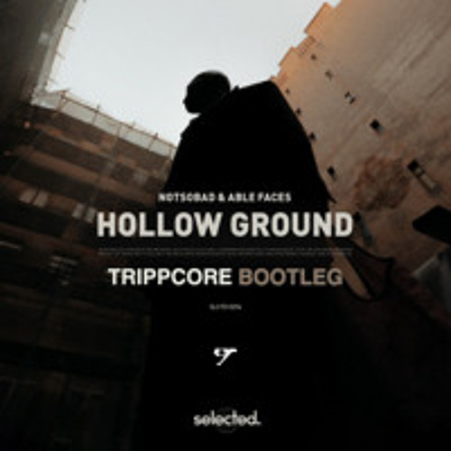 NOTSOBAD, Able Faces - Hollow Ground (Trippcore bootleg) [FREE DOWNLOAD]