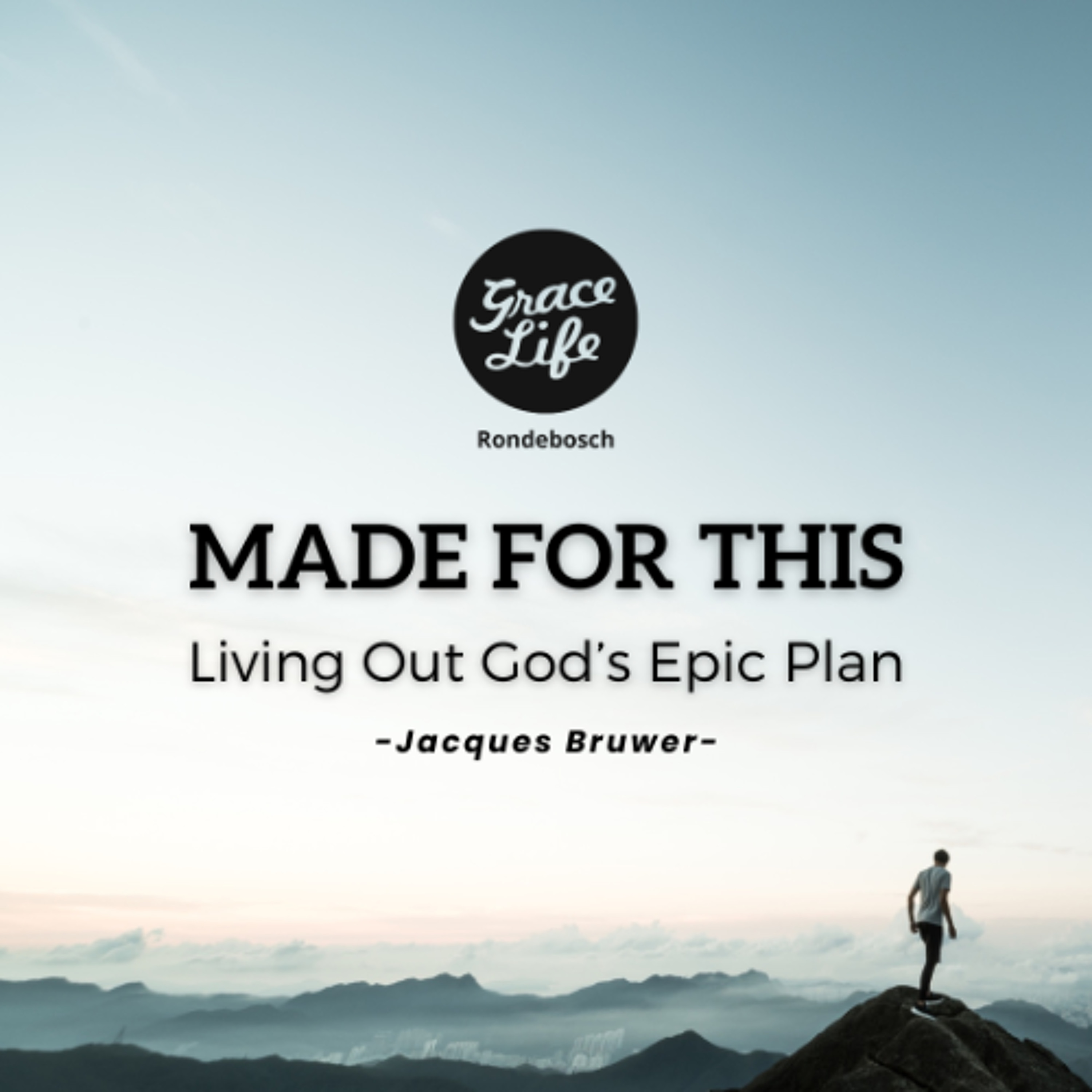 Made for This: Living Out God’s Epic Plan - Rondebosch (Jacques Bruwer)