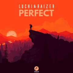 Luchi & Raizer - Perfect (Original Mix)