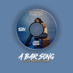 A Bar Song (Eddy Mansito Remix)