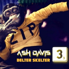 Ash Davis - Belter Skelter 3 (Aug 23)