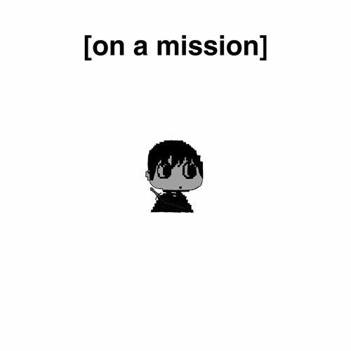 on a mission (prod. bumboi)