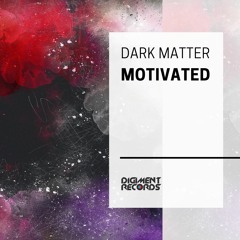 PREMIERE: Dark Matter - Motivated