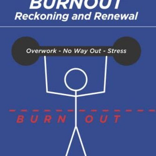 [GET] [PDF EBOOK EPUB KINDLE] When You Can't Go On: Burnout, Reckoning and Renewal by