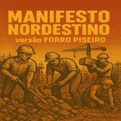 Manifesto Nordestino (Versão Forró Piseiro)