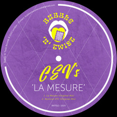 CEV'S - La Mesure [BNT012] Bubble N Twist Rec / 4th September 2020