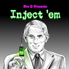 Dru G - Inject 'em