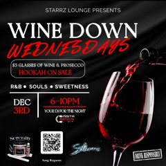WINE DOWN WEDNESDAY NOV 5TH @ STARRZ LOUNGE