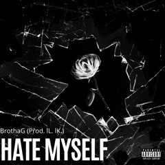 Hate Myself (Prod. lL. lK.)