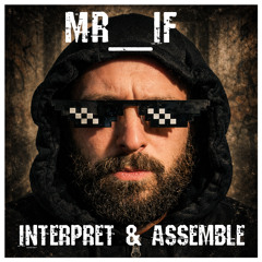 Interpret & Assemble