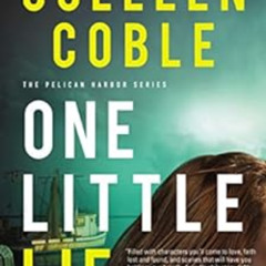 Access PDF 💜 One Little Lie (The Pelican Harbor Series Book 1) by Colleen Coble PDF