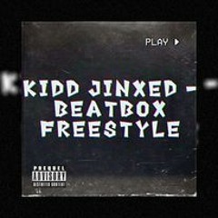 'Kidd Jinxed - Beatbox Freestyle