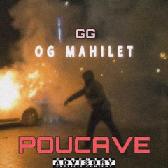 GG x OG Mahilet |POUCAVE