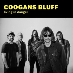 Coogans Bluff - Living In Danger