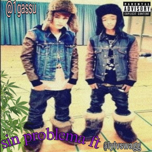SIN PROBLEMA @1gassu @lylvswagg