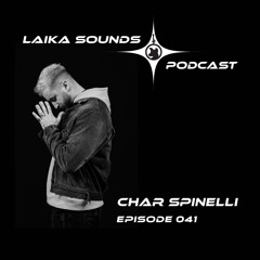Laika Sounds Podcast // 041 // Chär Spinelli