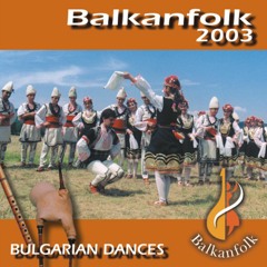 Balkanfolk 2003 - Bulgarian Folk Dances