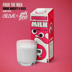 Robbie Doherty & Keees - Pour The Milk (Beave & Andy Jarvis Remix) Radio Mix
