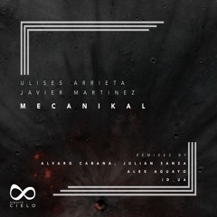 PREMIERE: Ulises Arrieta, Javier Martinez  - Mecanikal [Espacio Cielo]