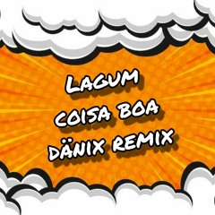 Lagum - Coisa Boa (Danix Remix)