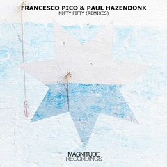 PREMIERE: Francesco Pico & Paul Hazendonk - Nifty Fifty (Analog Jungs Remix) [MAGNITUDE RECORDINGS]