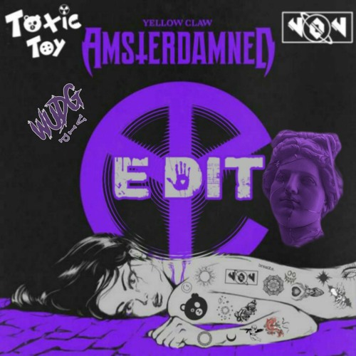 Amsterdamned Vs Knockout Vs Wudg ( Toxic - Toy X NON NAME EDIT )