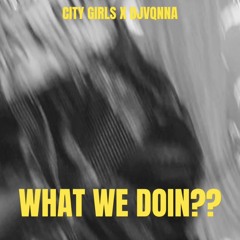 WHAT WE DOIN??