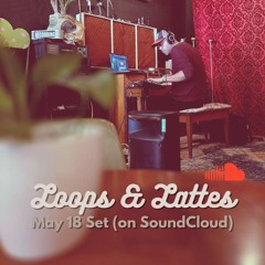 Loops & Lattes - May 18