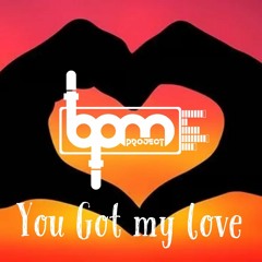 BPM PROJECT - YOU GOT MY LOVE - SAMPLE