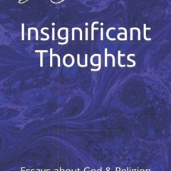 Audiobook Insignificant Thoughts: Essays about God & Religion from a Conservative Atheist