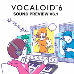 VOCALOID6.1  - SOUND PREVIEW -