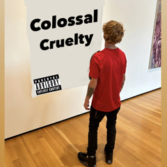 Colossal Cruelty